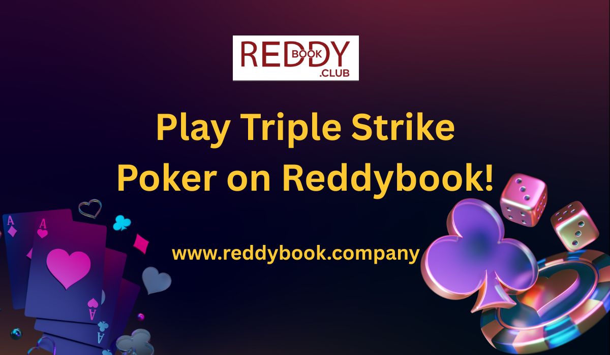 Explore the Thrill of Triple Strike Poker with Reddybook