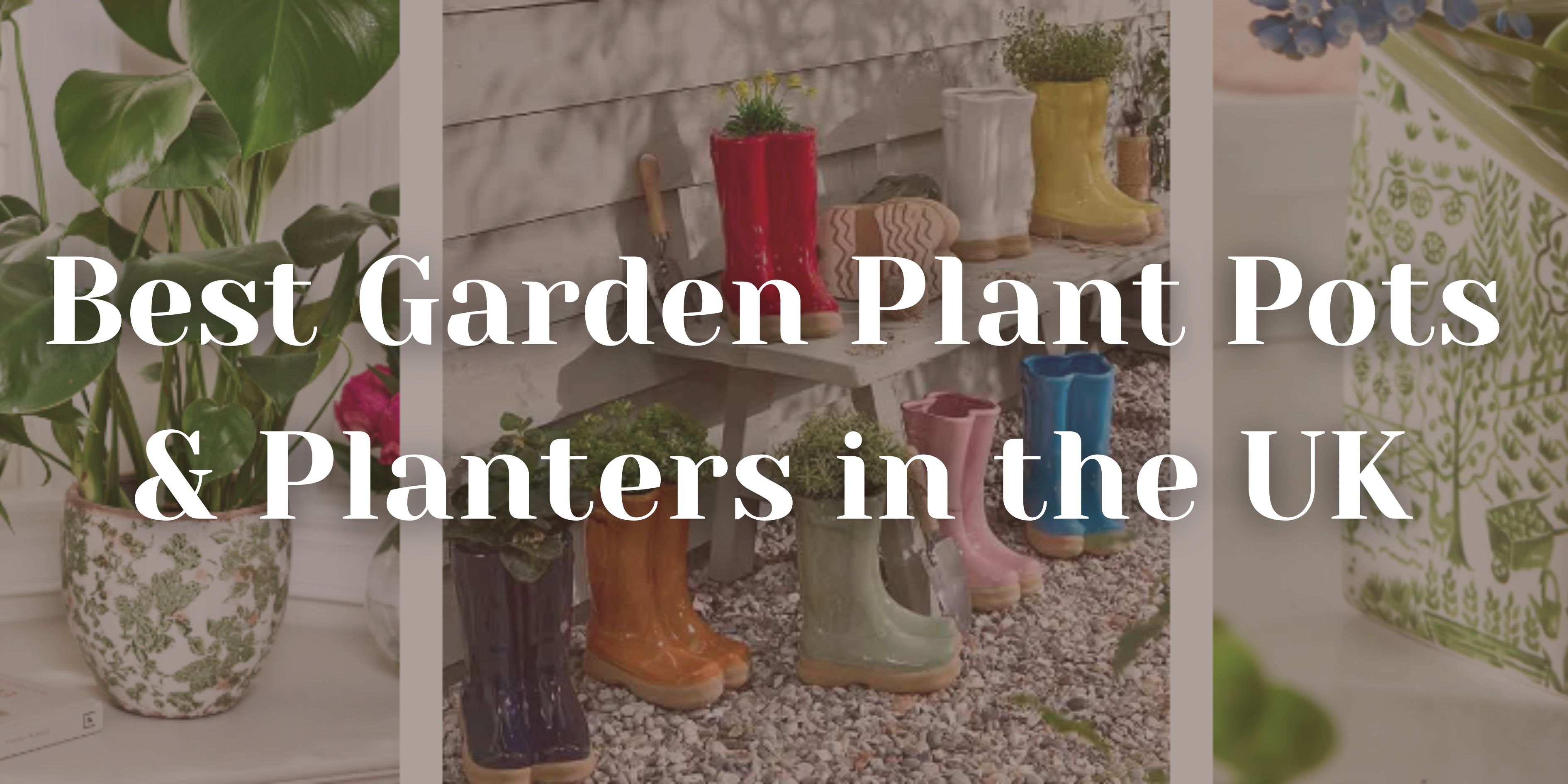 Best Garden Plant Pots & Planters in the UK