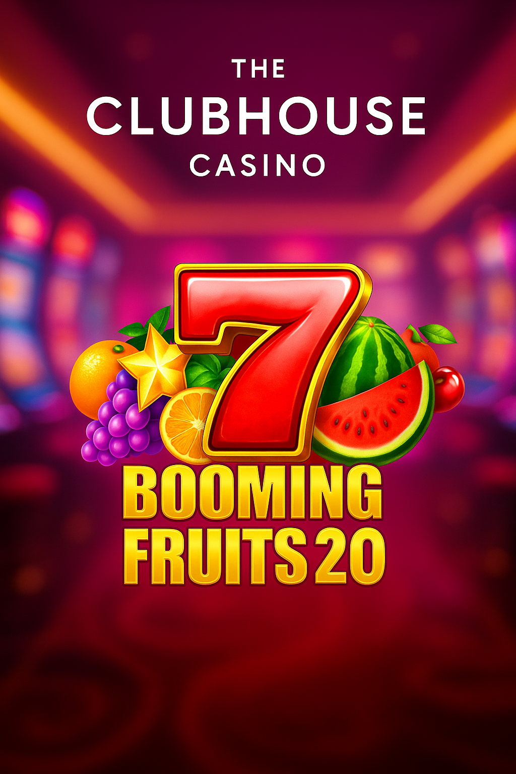 Booming Fruits 20: Ultimate Guide to This Classic Slot at The Clubhouse Casino