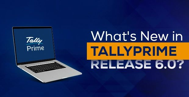 What's New in TallyPrime Release 6.0?