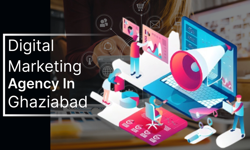 The Ultimate Guide to Choosing the Right Digital Marketing Agency in Ghaziabad