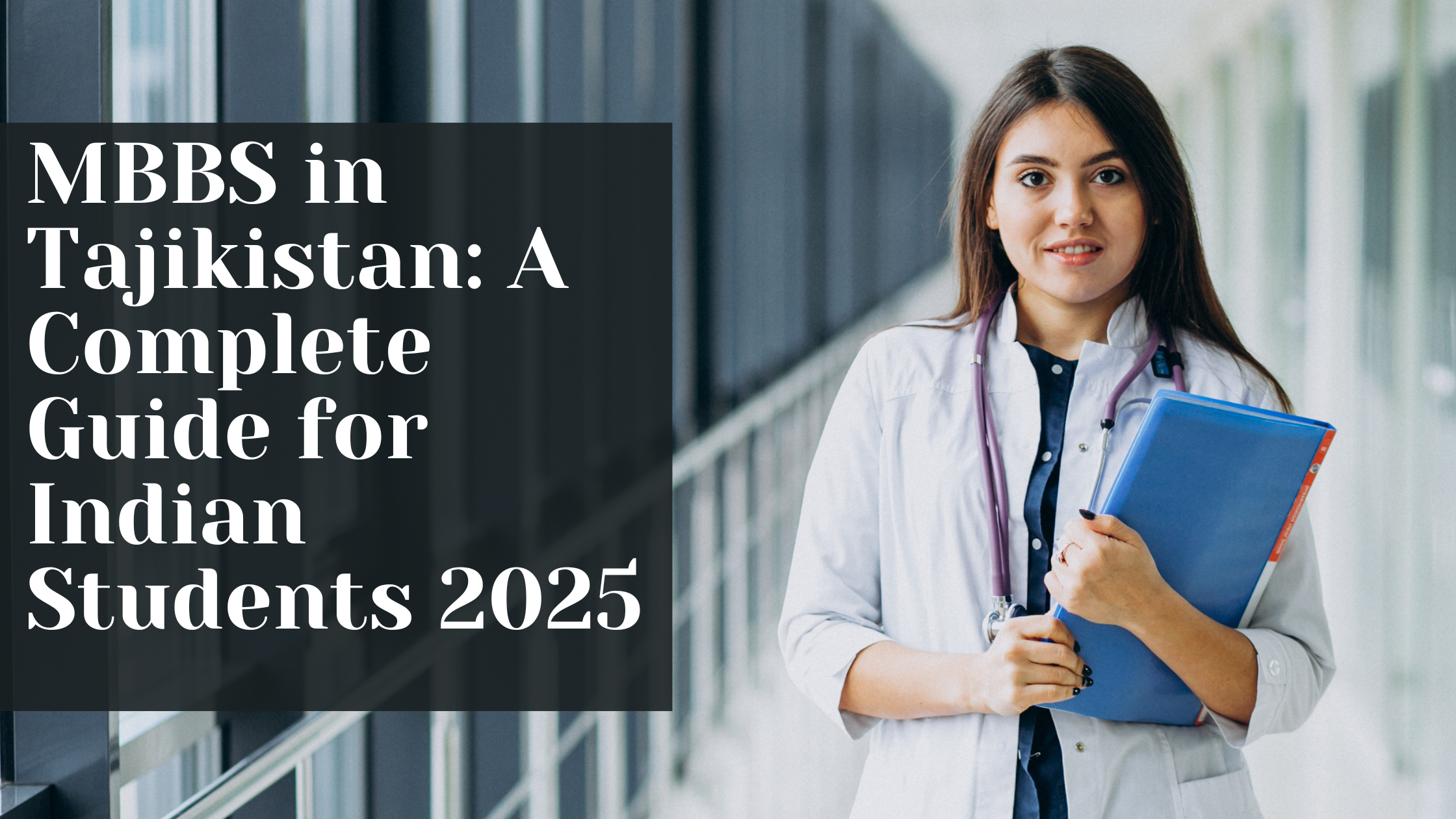 MBBS in Tajikistan: A Complete Guide for Indian Students 2025