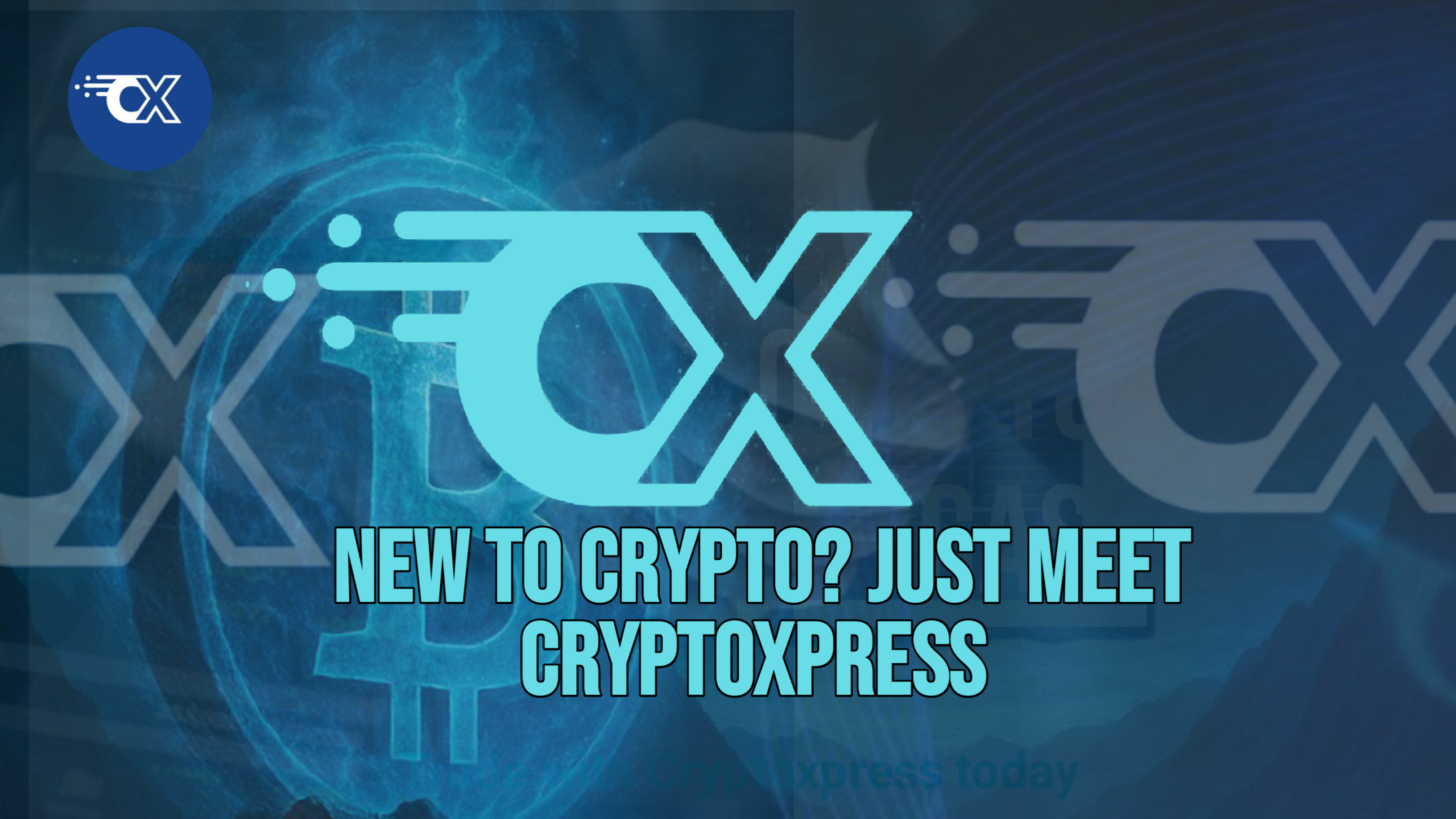 New to crypto? Meet Cryptoxpress only
