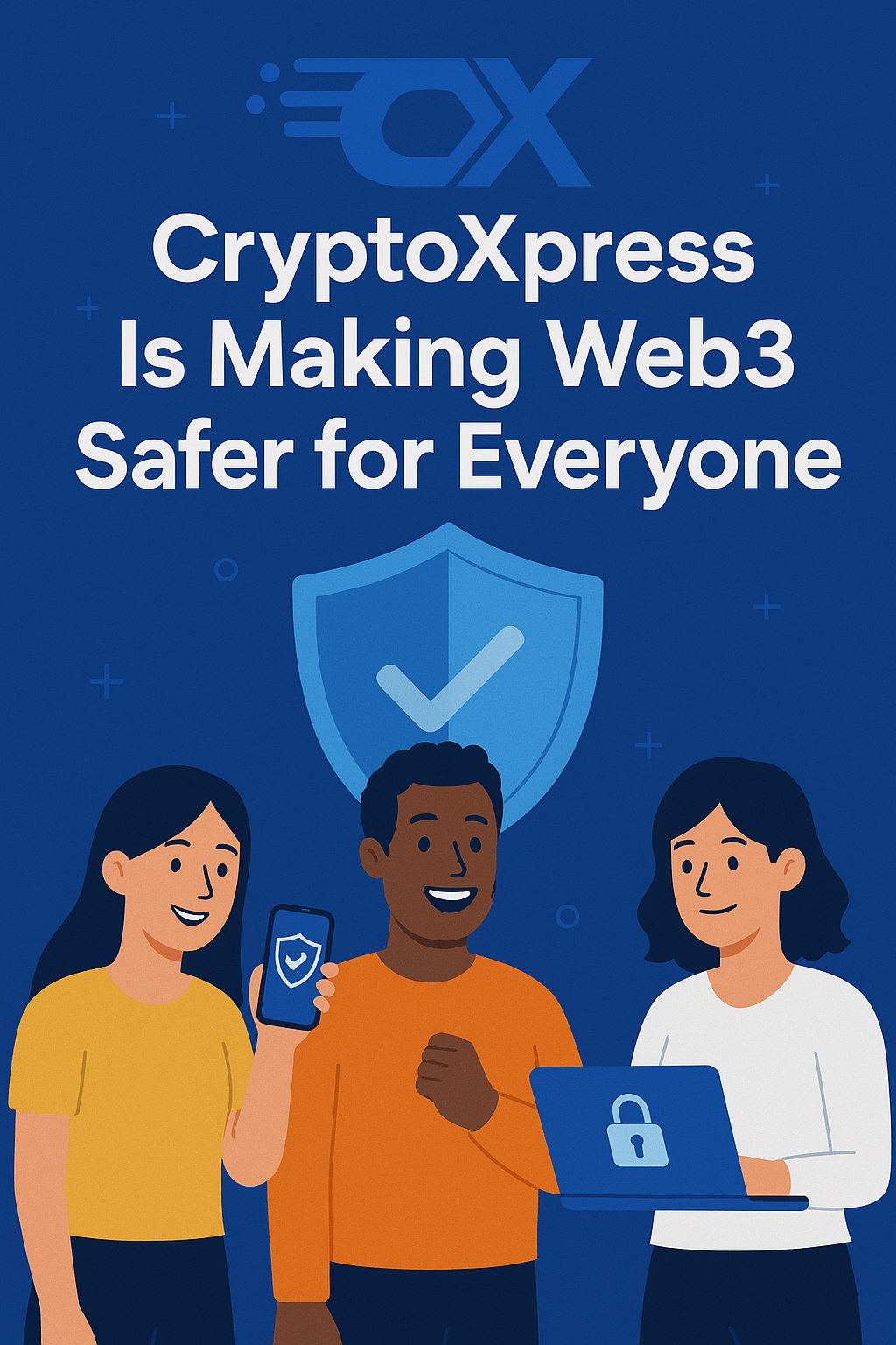 CryptoXpress Is Making Web3 Safer for Everyone