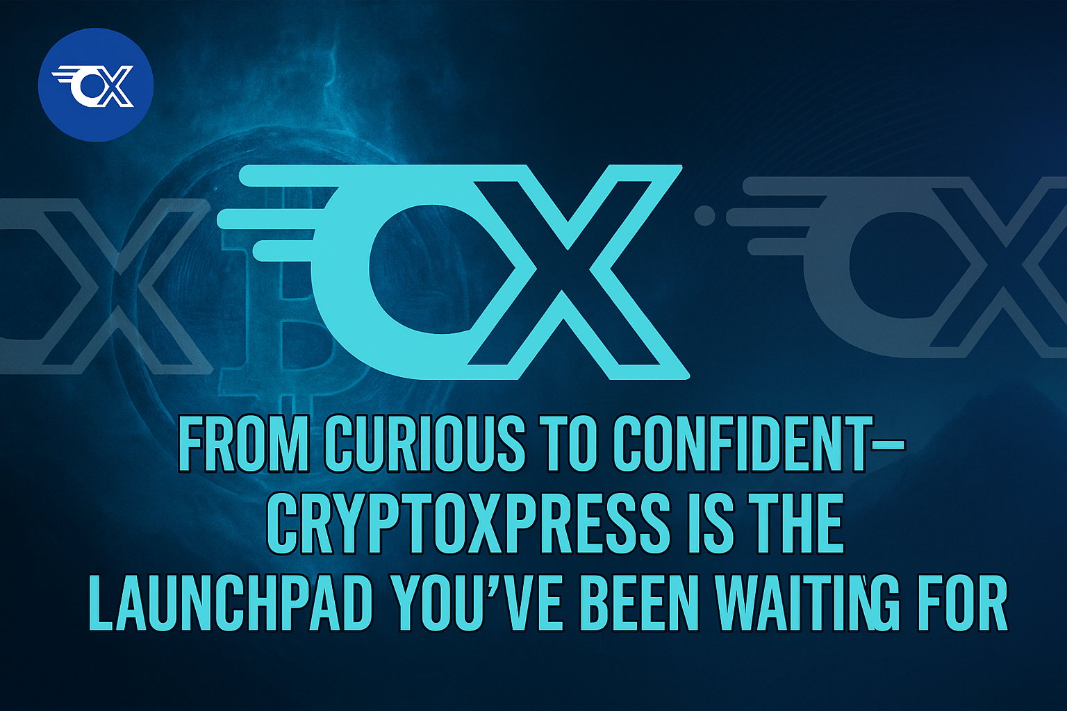 From Curious to Confident: CryptoXpress Is the Launchpad You’ve Been Waiting For