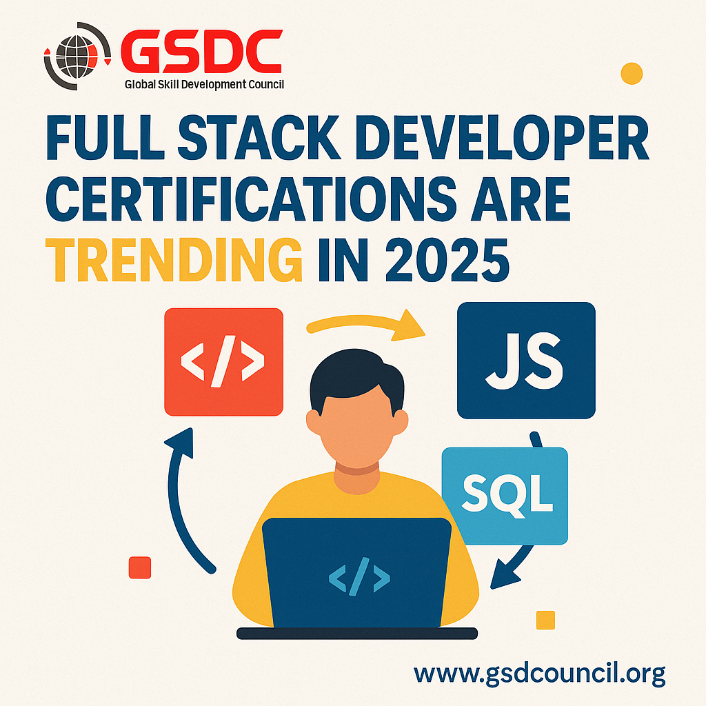 Full Stack Developer Certifications Are Trending in 2025