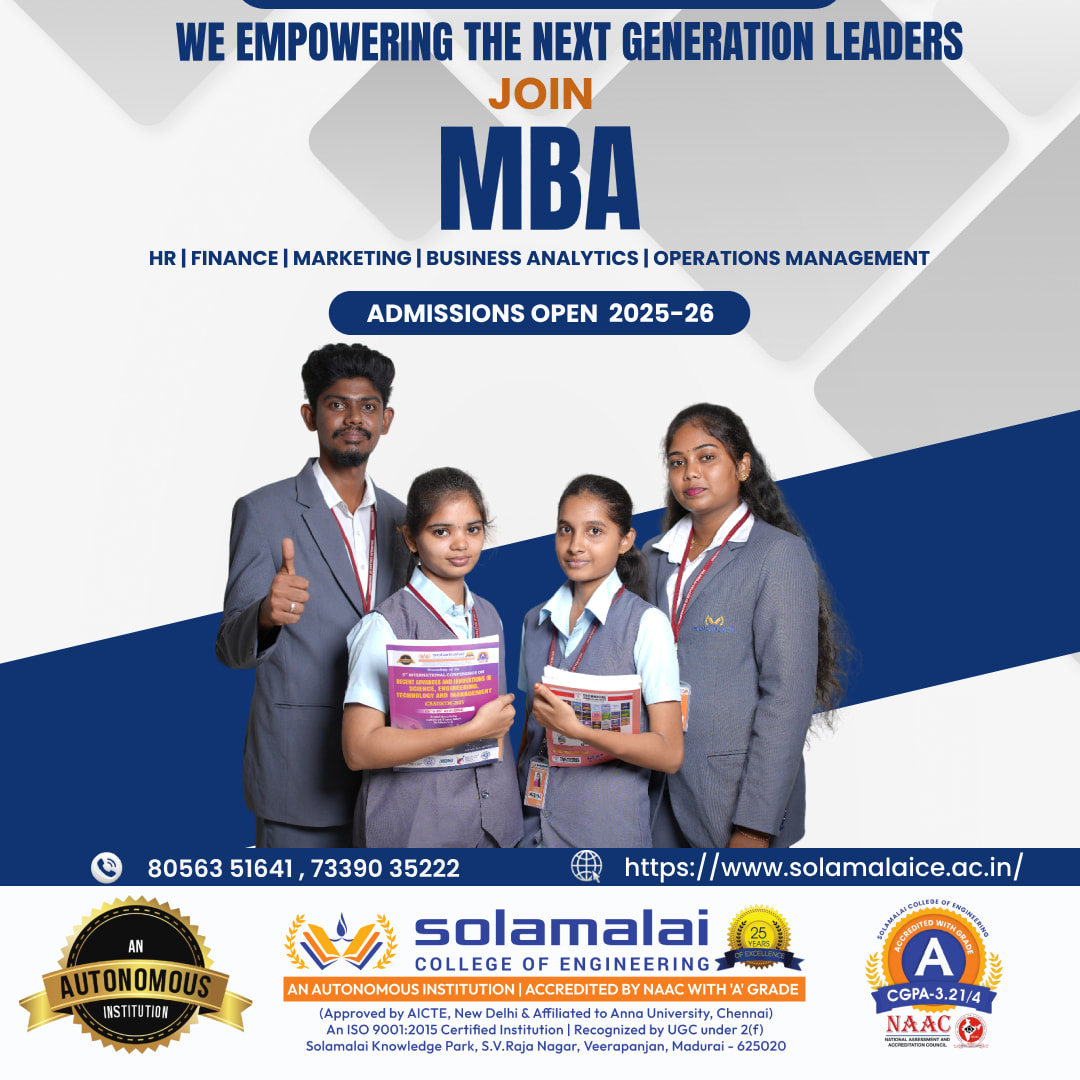 Shape Your Future in Business Leadership: MBA Admissions Open at Solamalai College of Engineering for 2025–26