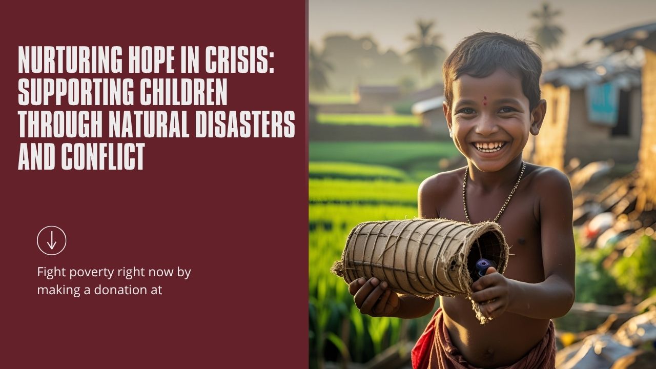 Nurturing Hope in Crisis: Supporting Children Through Natural Disasters and Conflict
