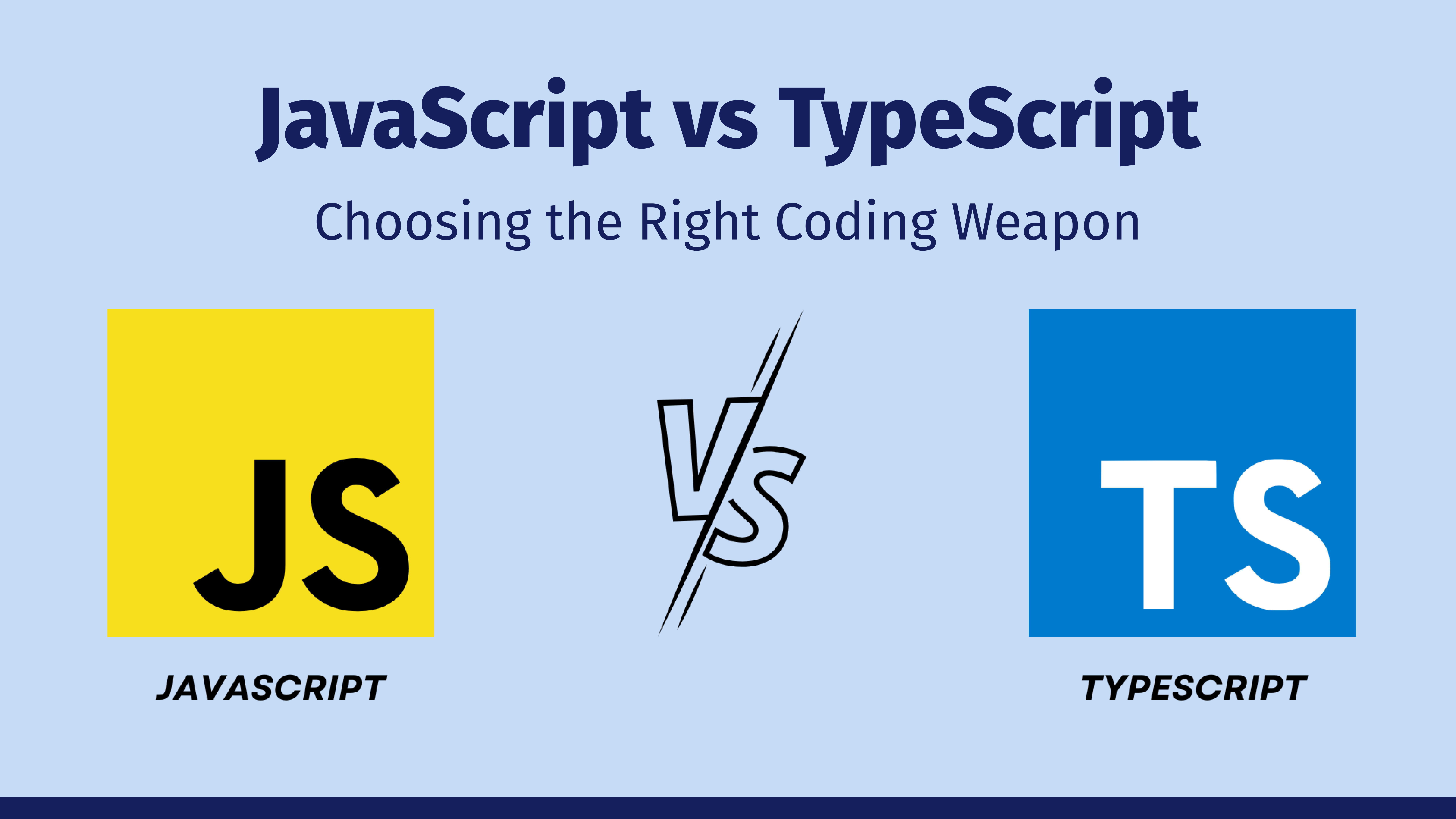 JavaScript vs TypeScript: Choosing the Right Coding Weapon
