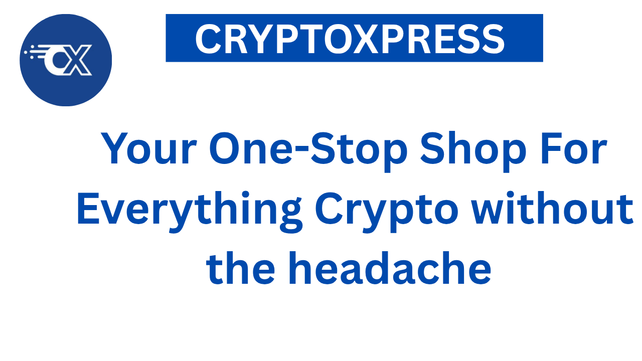CRYPTOXPRESS: Your All-in-One Gateway to the World of Web3 – No More Crypto Headaches!