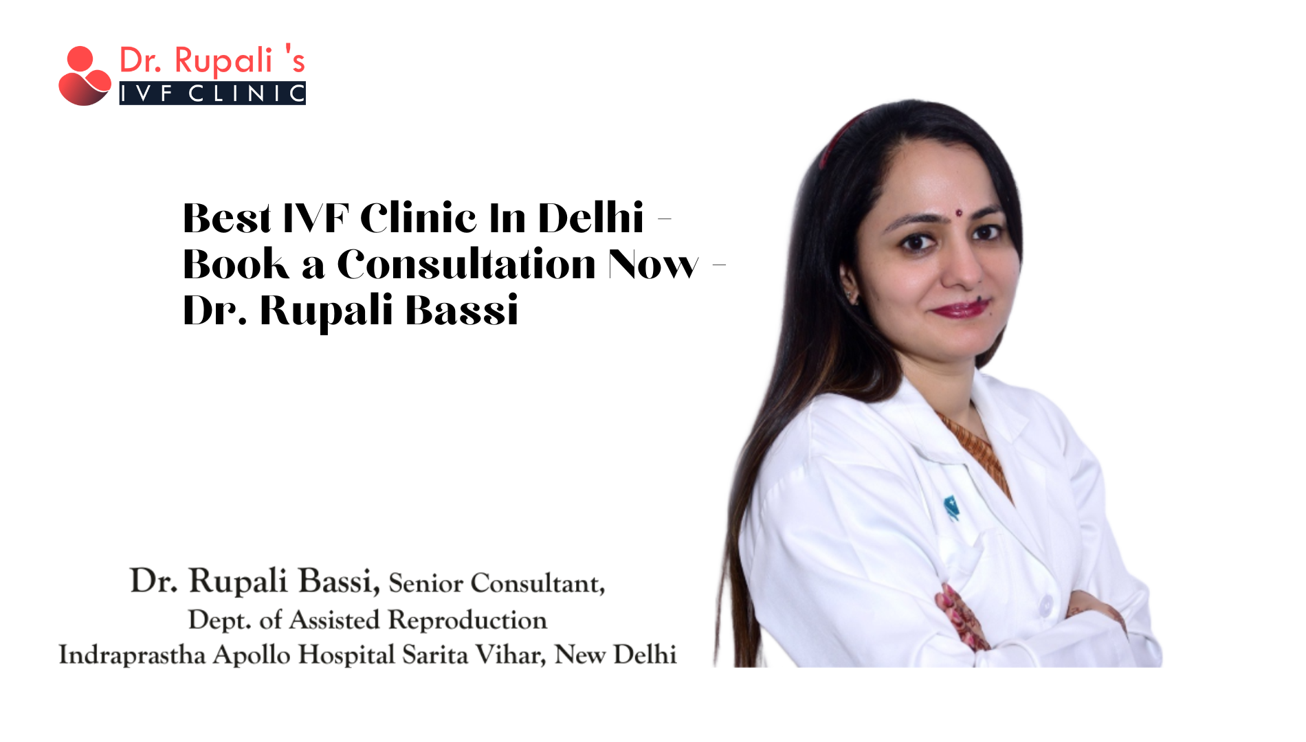 Best IVF Clinic In Delhi - Book a Consultation Now - Dr. Rupali Bassi