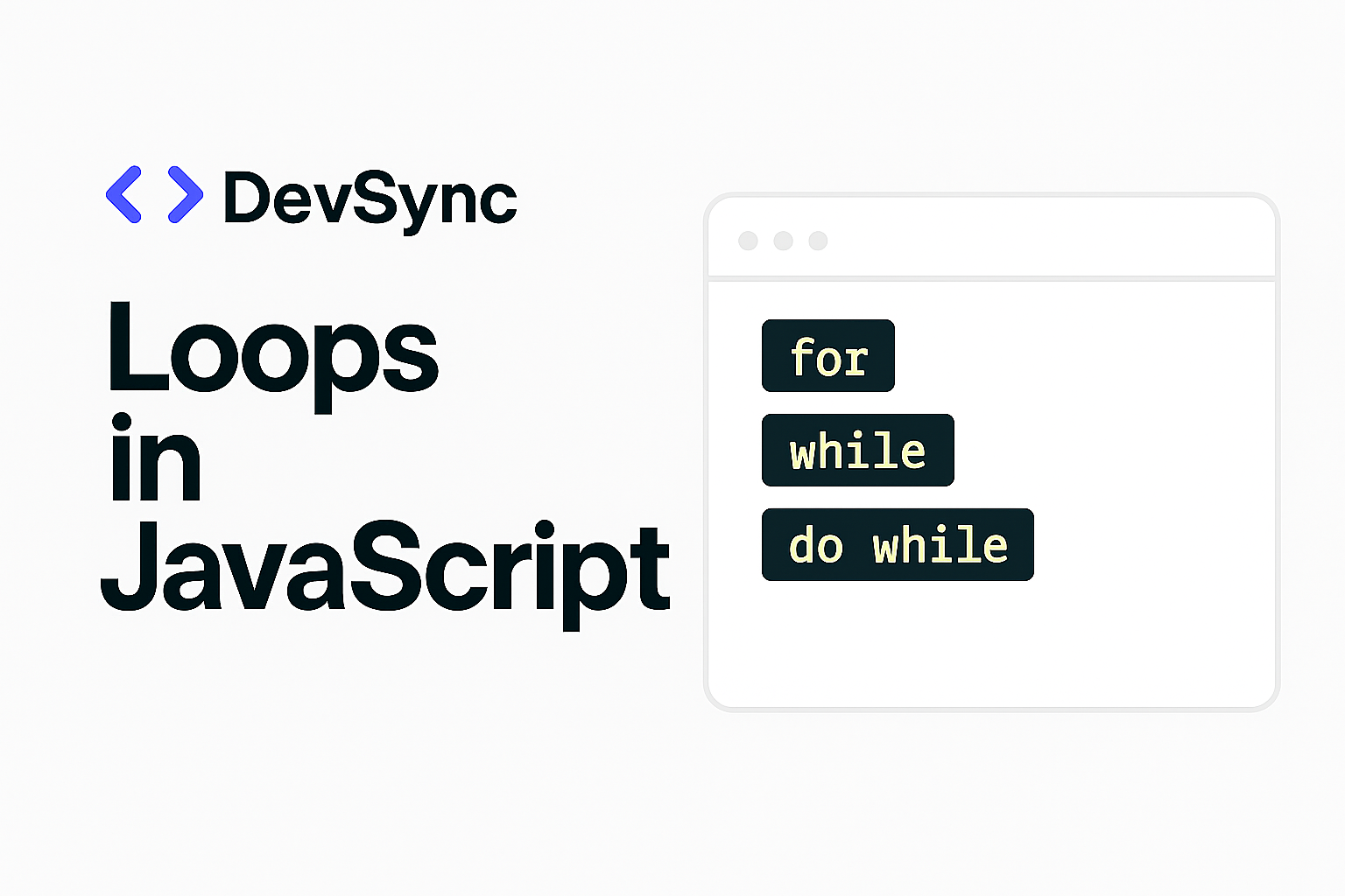 Loops in JavaScript: Code That Doesn’t Get Tired