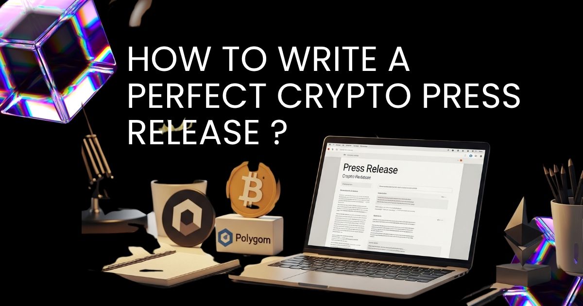 How to Write a Perfect Crypto Press Release (With Template That Actually Works)