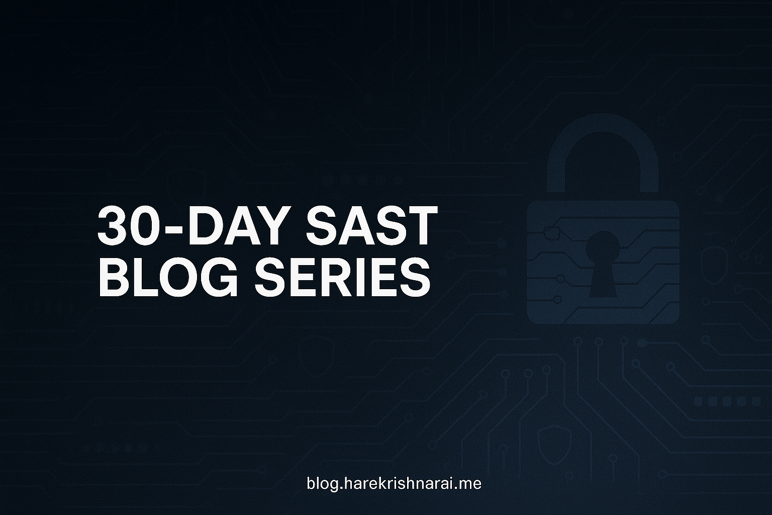 📅 30-Day SAST Blog Series