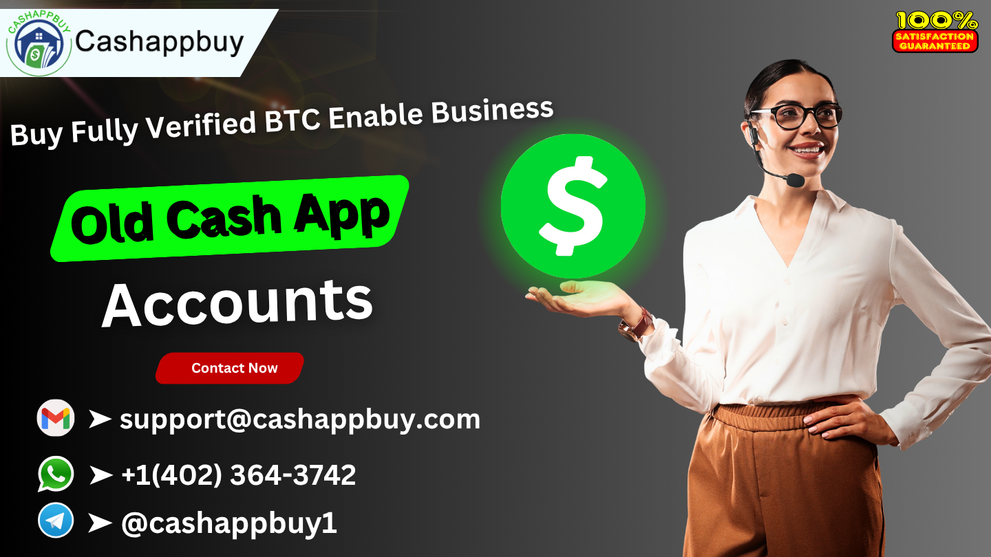 Best Places to Purchase Verified BTC Enable Business Old Cashapp Accounts in 2025