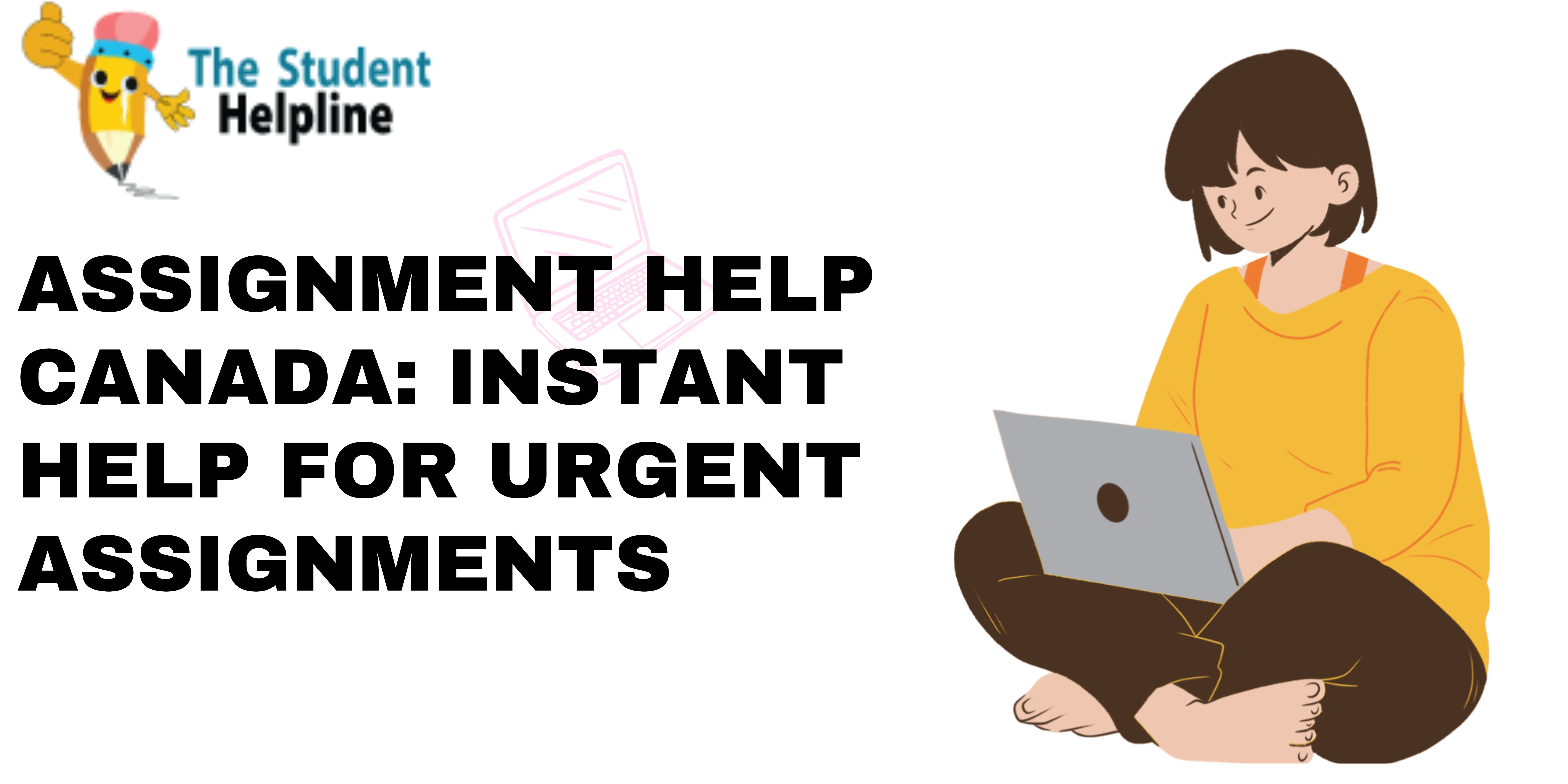 Assignment Help Canada: Instant Help for Urgent Assignments
