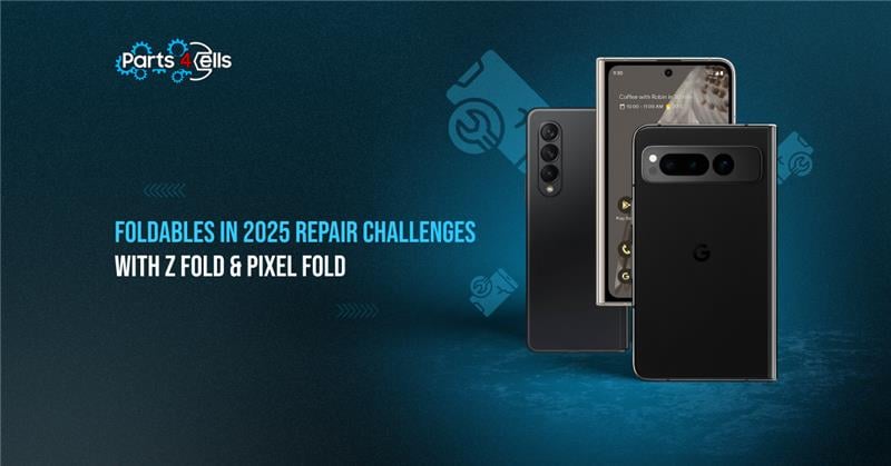Foldables in 2025: New Repair Challenges with Z Fold6 and Pixel Fold 2
