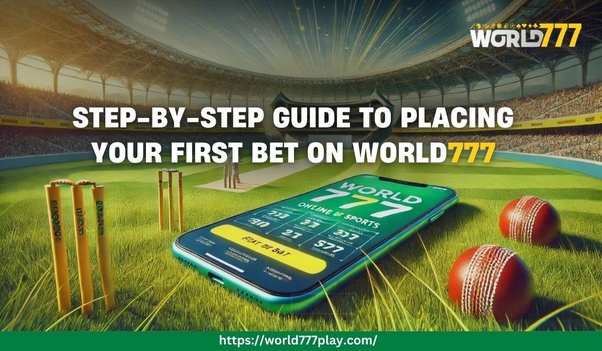 How to Place Your First Bet on World777: A Step-by-Step Guide