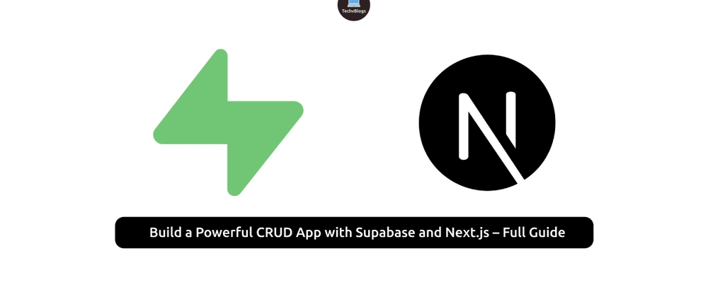Build a Powerful CRUD App with Supabase and Next.js – Full Guide
