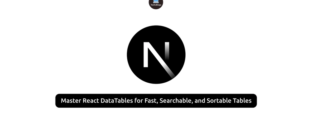Master React DataTables for Fast, Searchable, and Sortable Tables