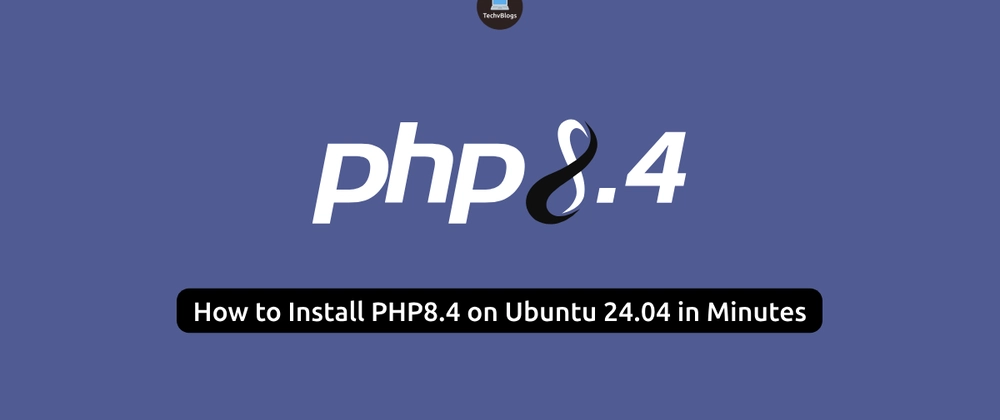 How to Install PHP8.4 on Ubuntu 24.04 in Minutes - Complete Guide