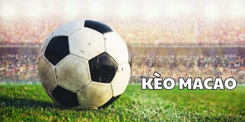 Keo Macao – Bi Kip Lam Chu Keo Cuoc Nhu Mot Chuyen Gia