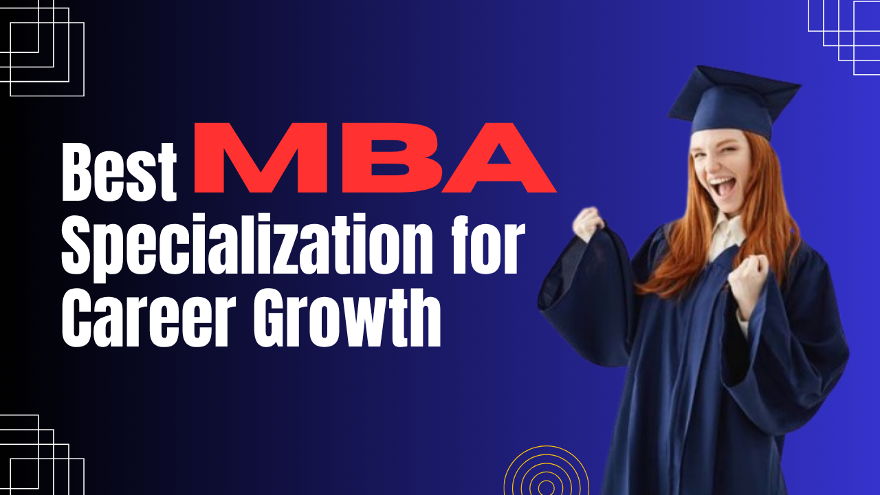 Top MBA Specialization for Career Growth