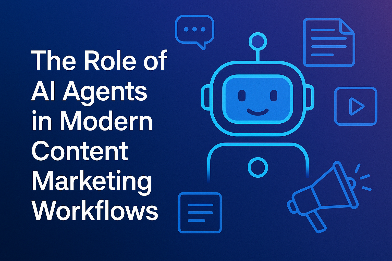 The Role of AI Agents in Modern Content Marketing Workflows