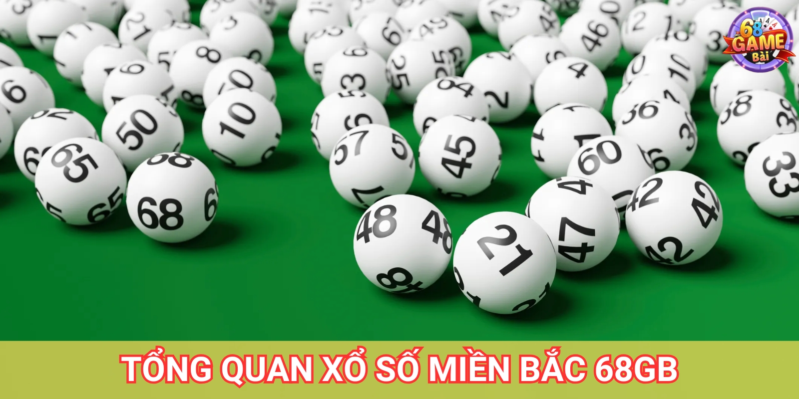 Xổ Số Miền Bắc 68gamebai – Lô Đề Online, Trúng Nhanh Mỗi Ngày