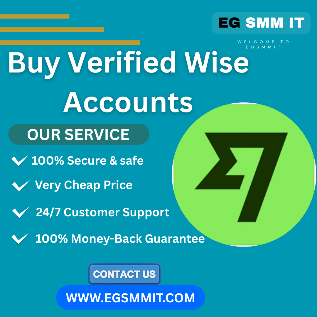 Why Buy Verified Wise Accounts from egsmmit.com?