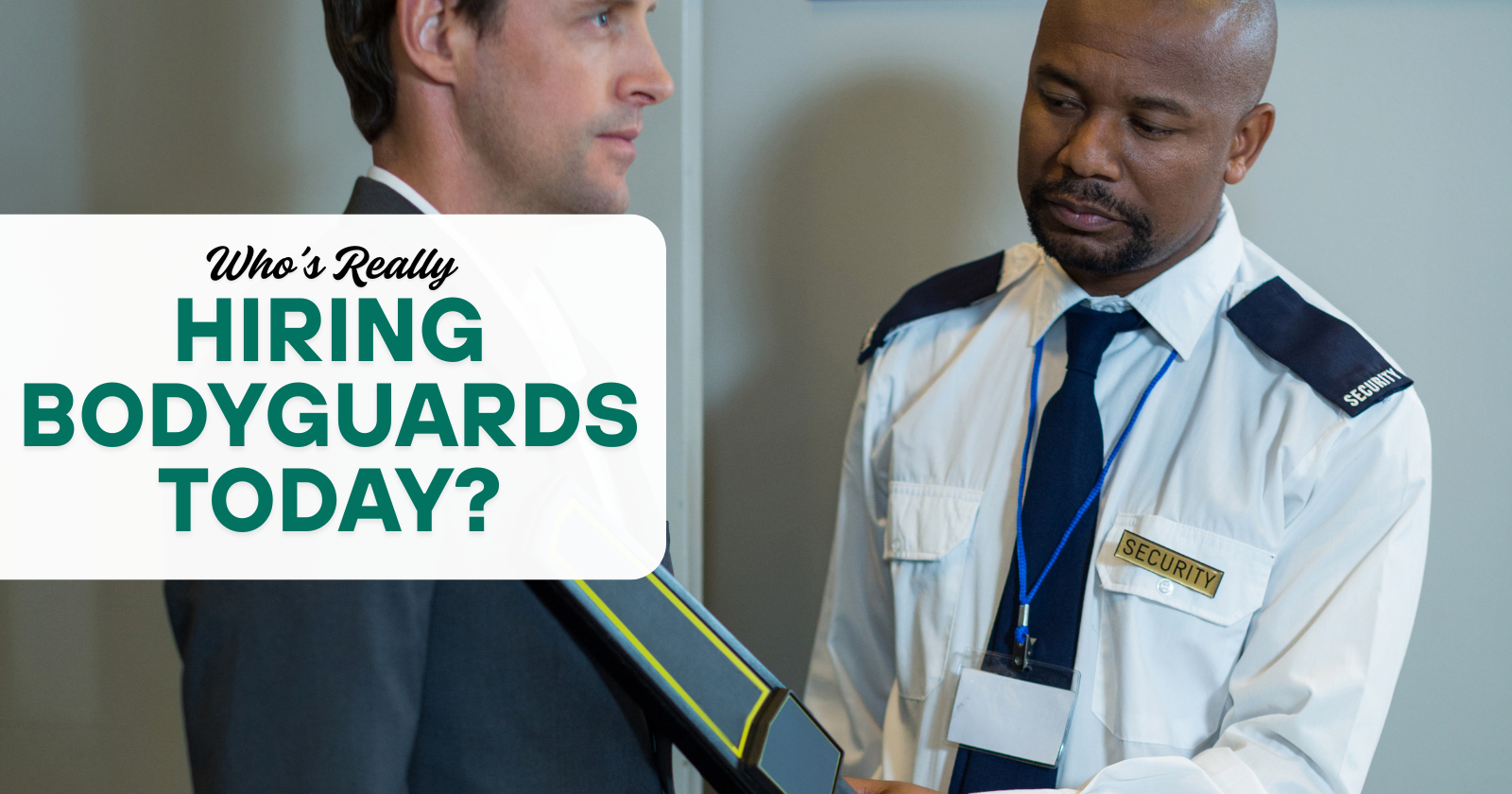 You’ll Never Guess Who’s Relying on Personal Security Guards Now