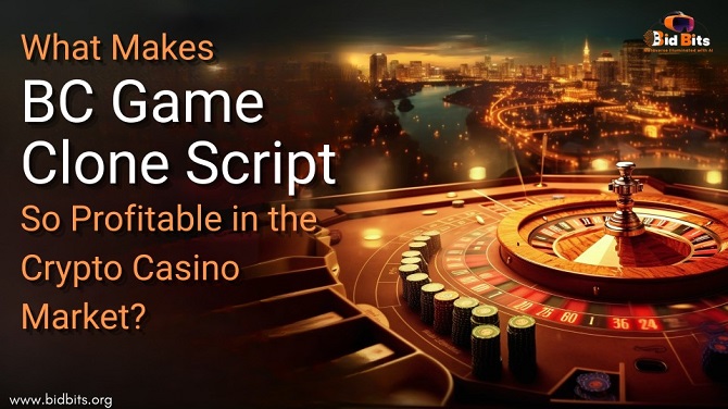 What Makes BC Game Clone Scripts So Profitable in the Crypto Casino Market?
