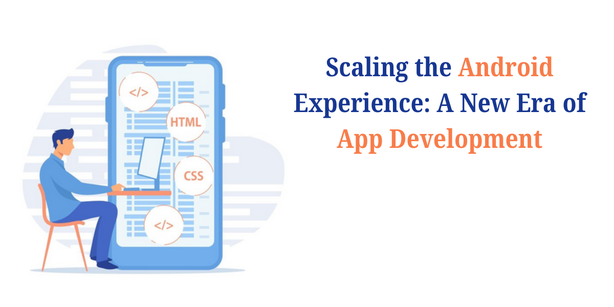 Smarter Android App Development for Scalable Growth