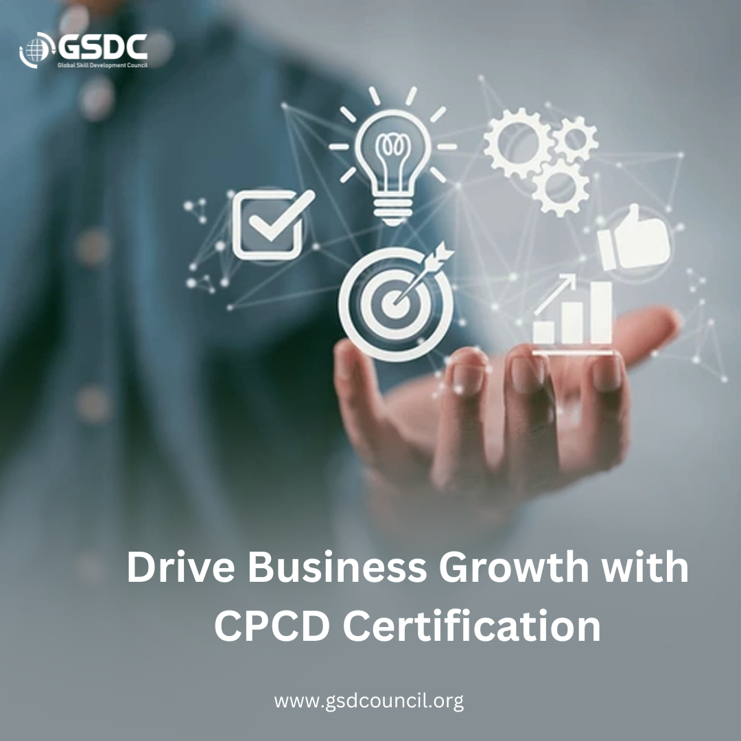 Drive Business Growth with CPCD Certification