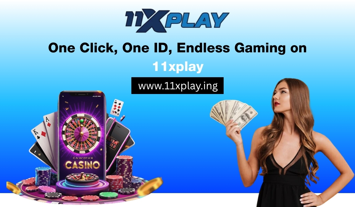 One Click, One ID, Endless Gaming on 11xplay