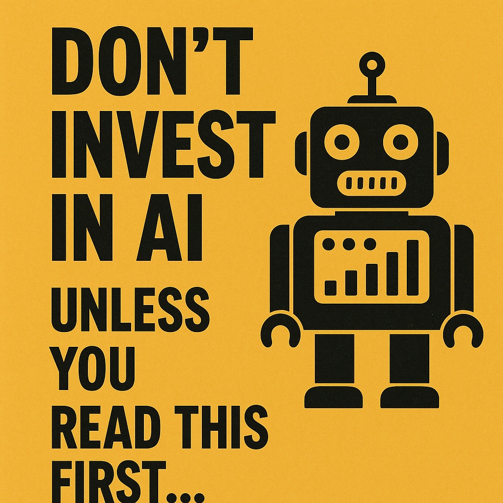Don’t Invest in AI Unless You Read This First...