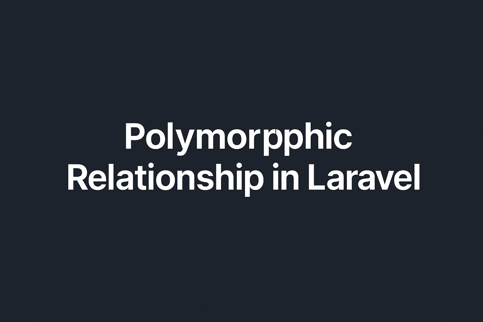 Laravel-এ Polymorphic Relationship