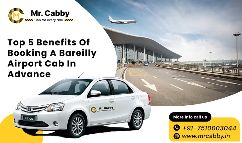 Top 5 Benefits of Booking a Bareilly Airport Cab in Advance