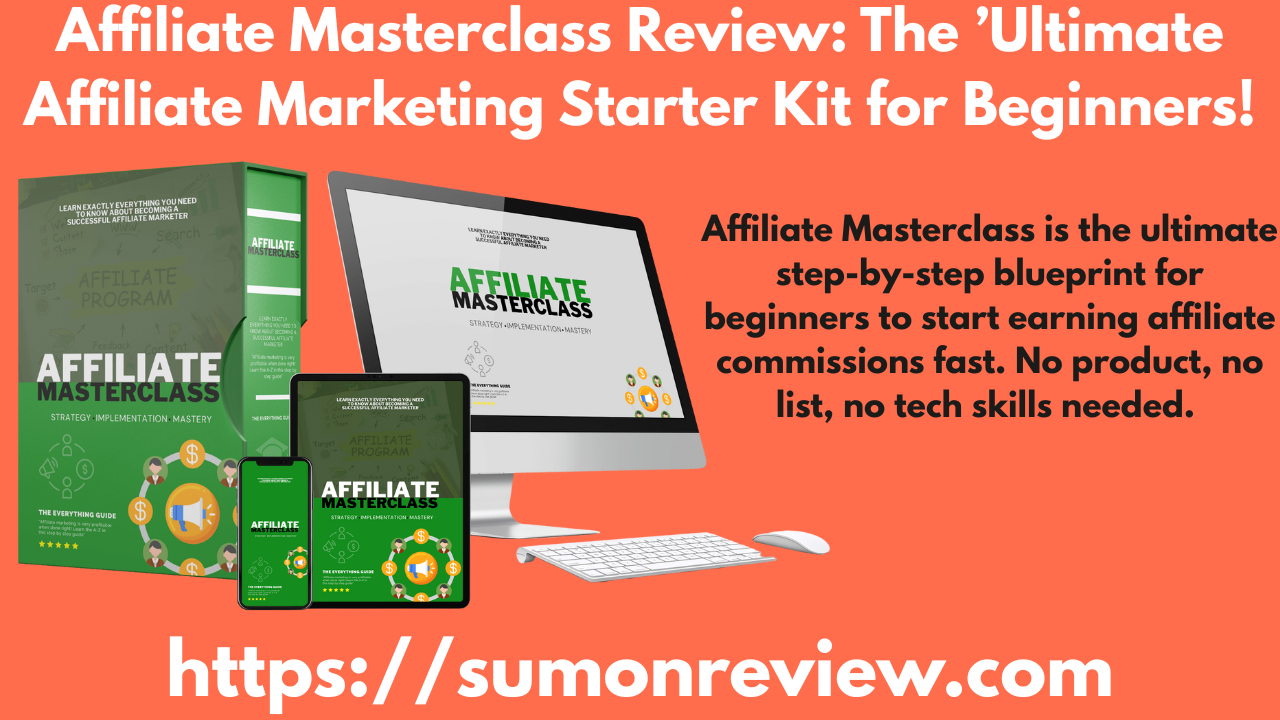 Affiliate Masterclass Review: The Ultimate Affiliate Marketing Starter Kit for Beginners!