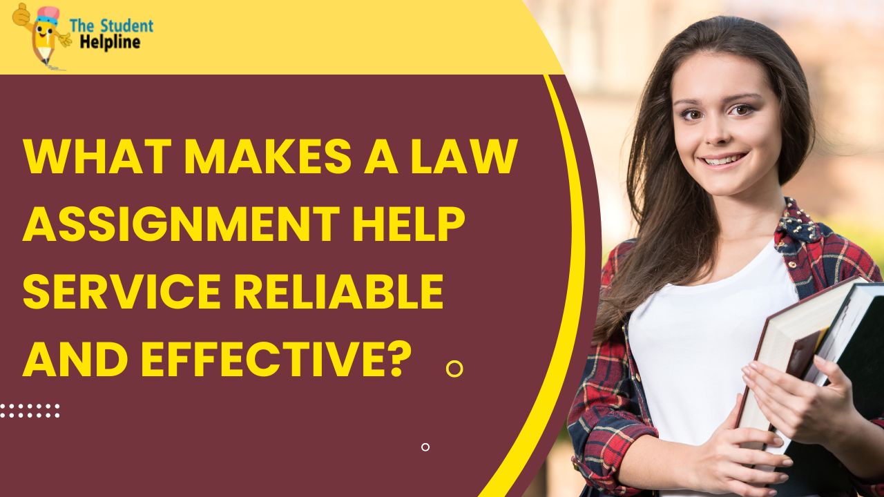 What Makes a Law Assignment Help Service Reliable and Effective?