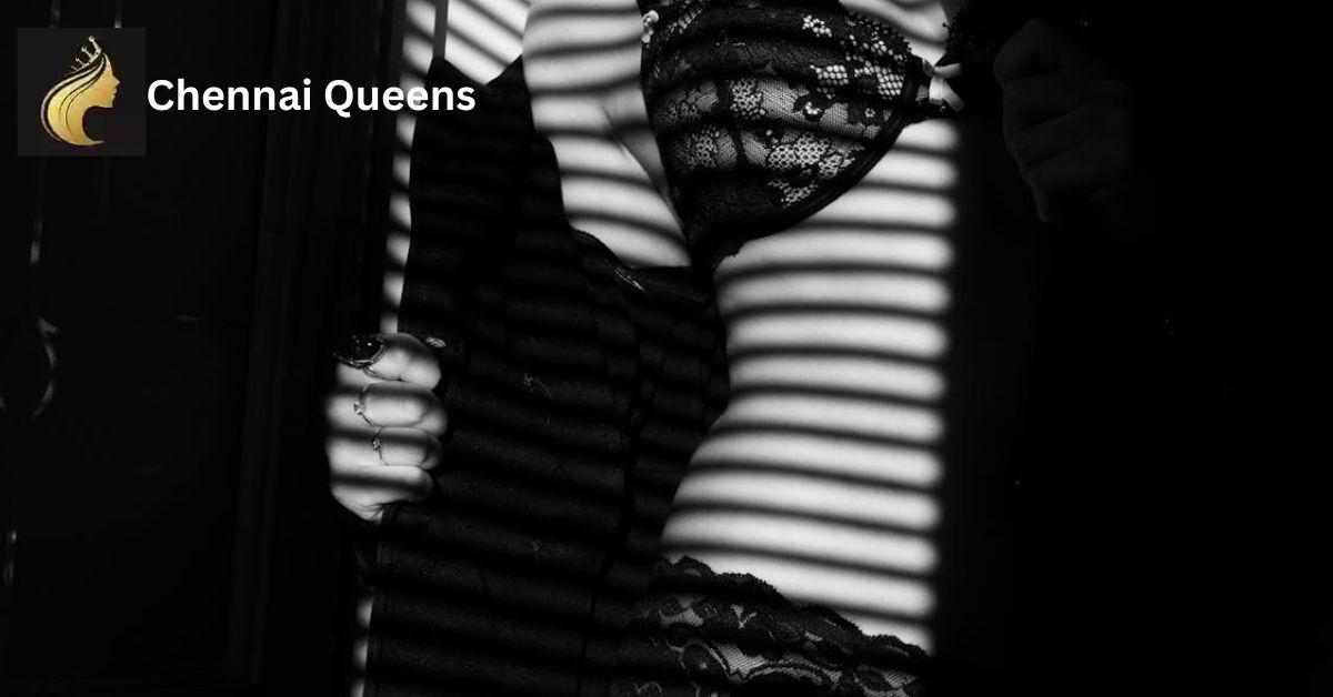 Top-Rated Chennai Escorts – Real, Sexy & Verified Girls | Chennai Queens