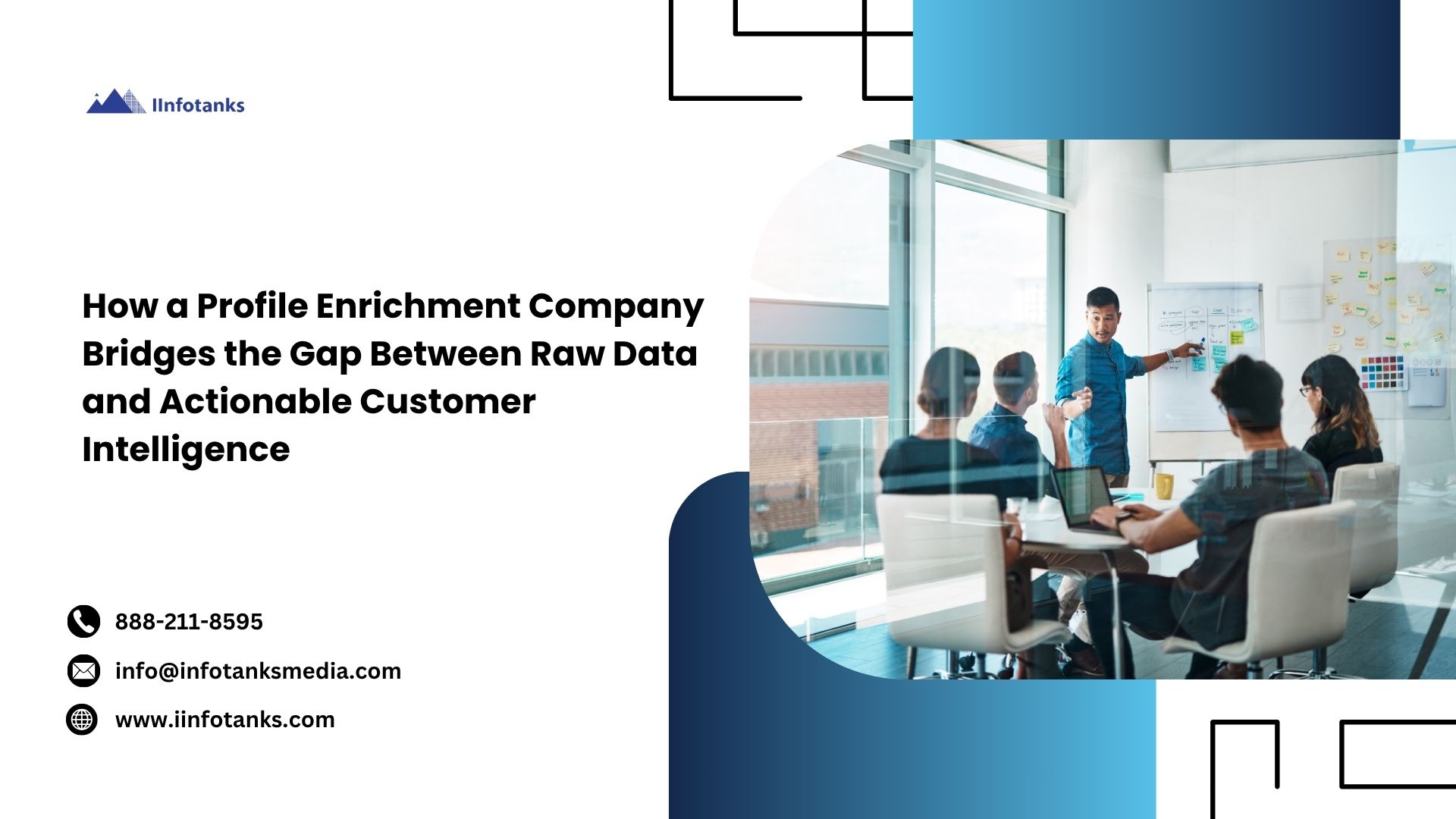 How a Profile Enrichment Company Bridges the Gap Between Raw Data and Actionable Customer Intelligence – IInfotanks
