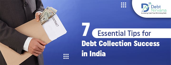 7 Essential Tips for Debt Collection Success in India