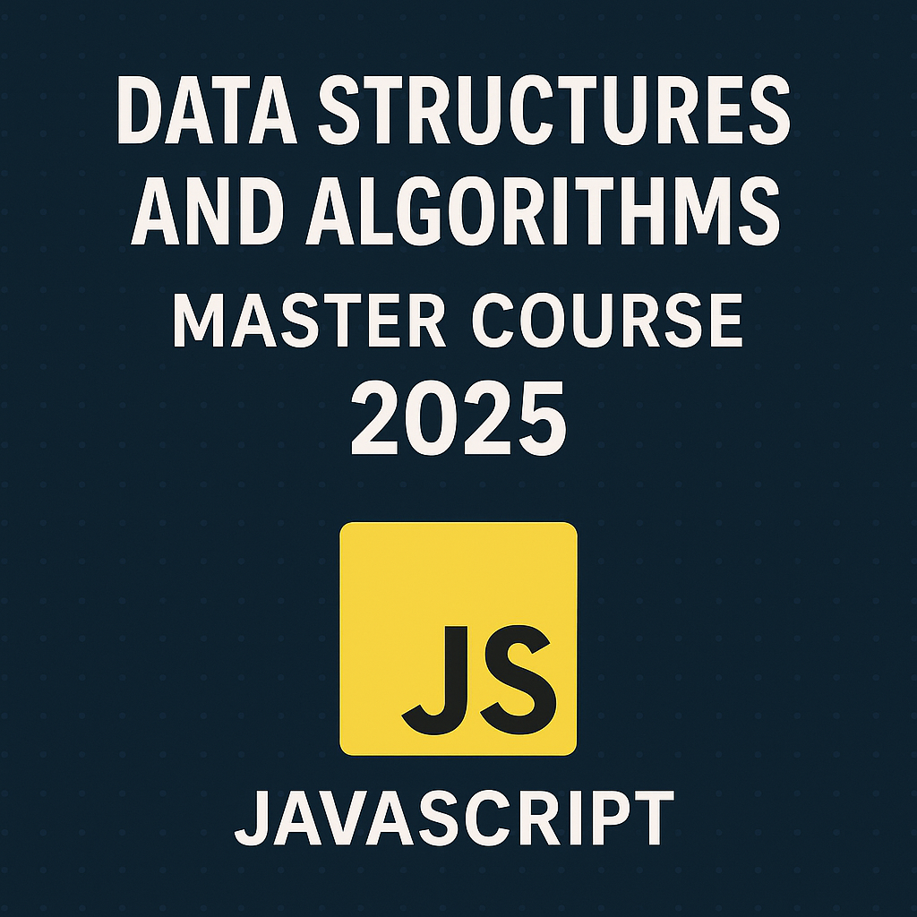 Data Structures and Algorithms Master Course 2025