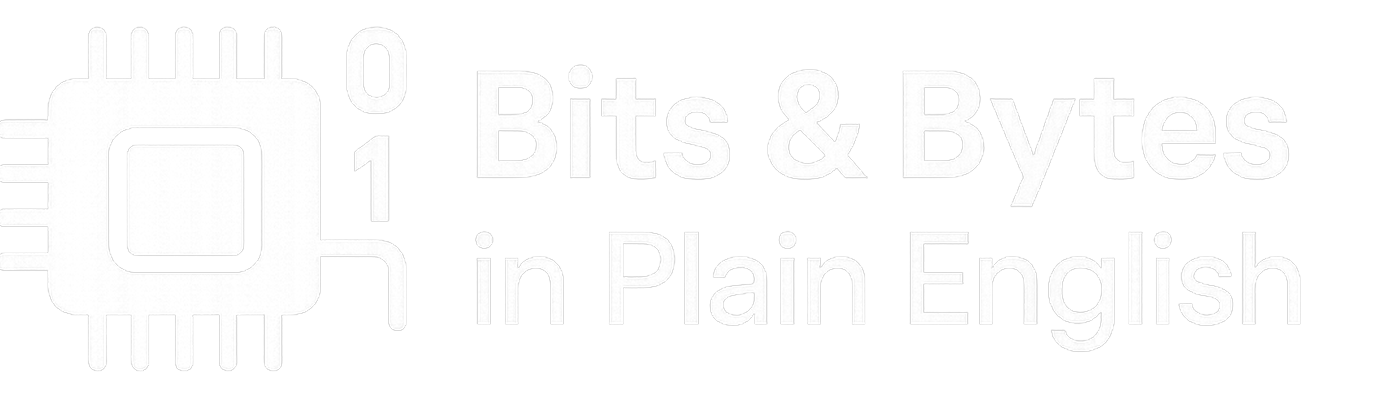 Bits & Bytes in Plain English