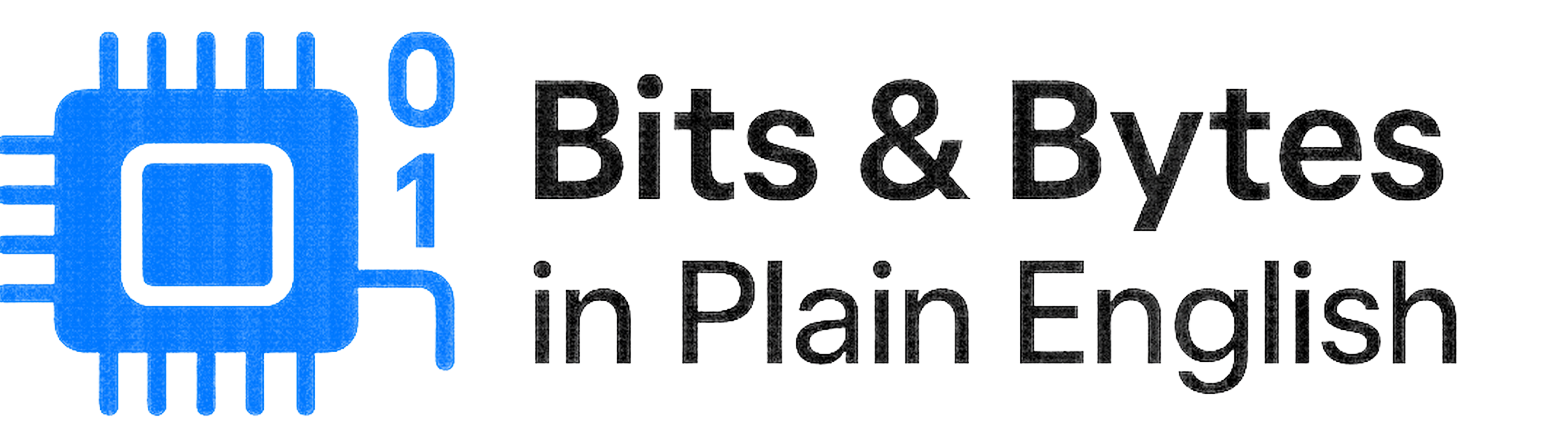 Bits & Bytes in Plain English