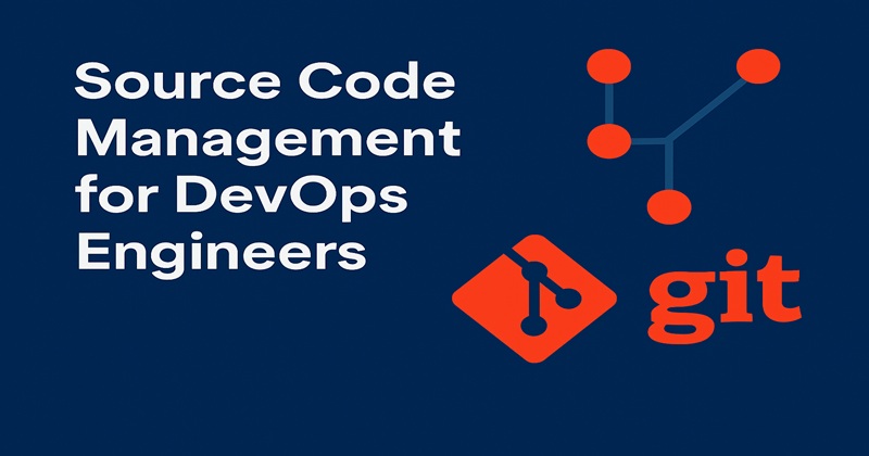 Source Code Management for DevOps Engineers
