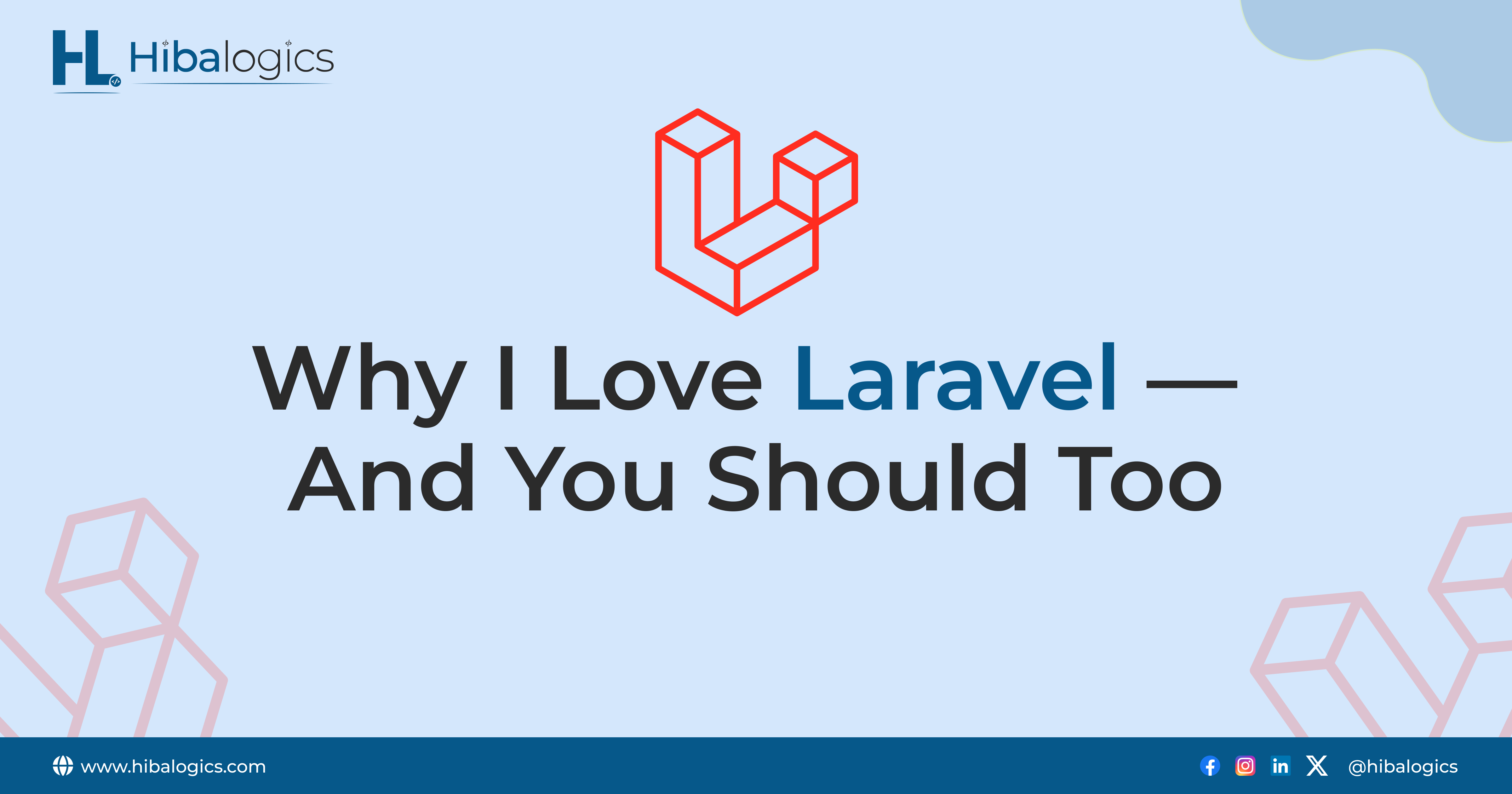 Why I Love Laravel — And You Should Too