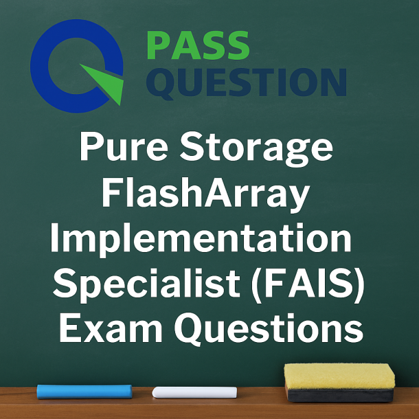 Pure Storage FlashArray Implementation Specialist (FAIS) Exam Questions