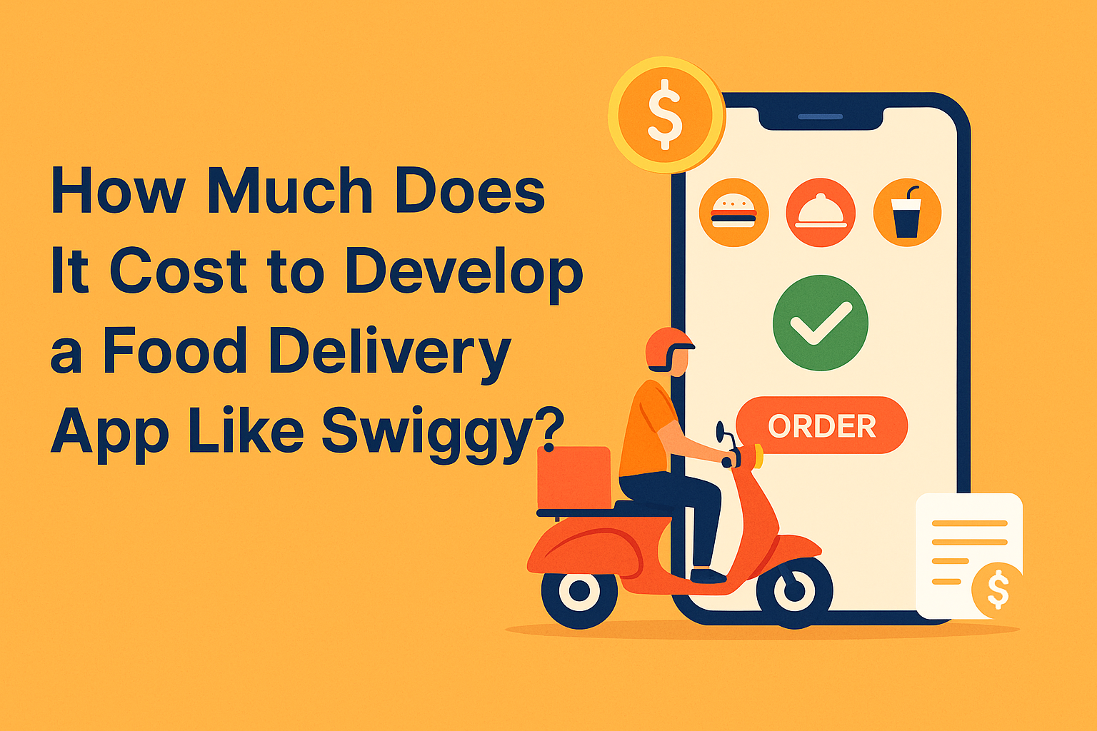 How Much Does It Cost to Develop a Food Delivery App Like Swiggy?